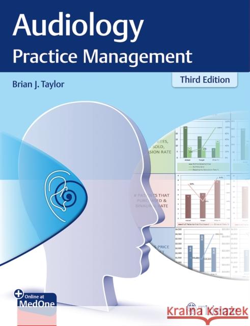 Audiology Practice Management Taylor, Brian J. 9781626232549 Thieme Medical Publishers