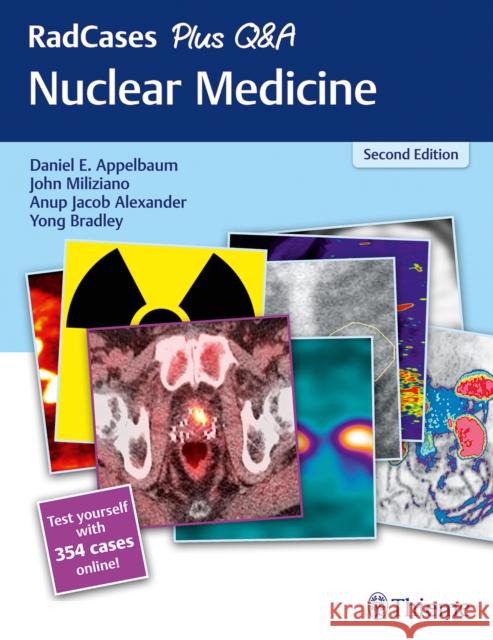 Radcases Plus Q&A Nuclear Medicine Appelbaum, Daniel E. 9781626232563 Thieme Medical Publishers
