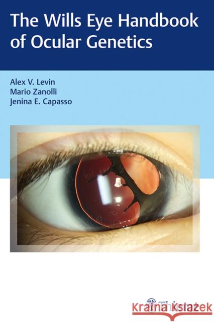 Wills Eye Handbook of Ocular Genetics Alex Levin 9781626232938