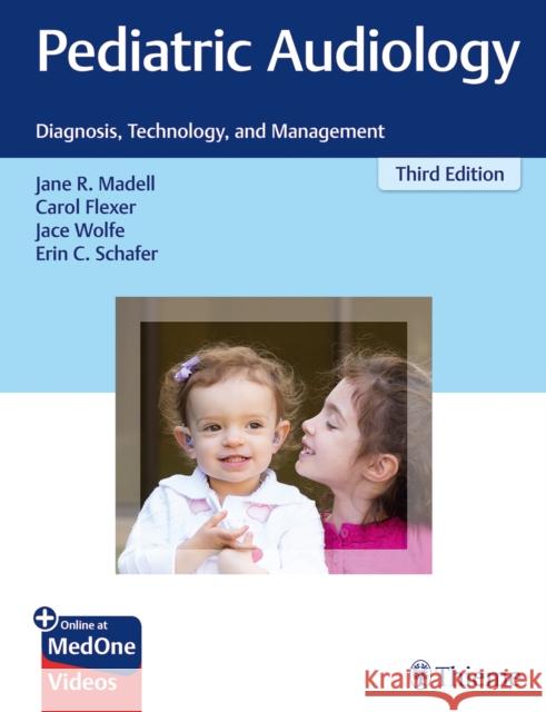 Pediatric Audiology: Diagnosis, Technology, and Management Madell, Jane R. 9781626234017 Thieme Medical Publishers