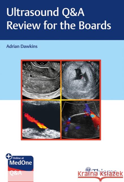 Ultrasound Q&A Review for the Boards Dawkins, Adrian 9781626234857 Thieme Medical Publishers