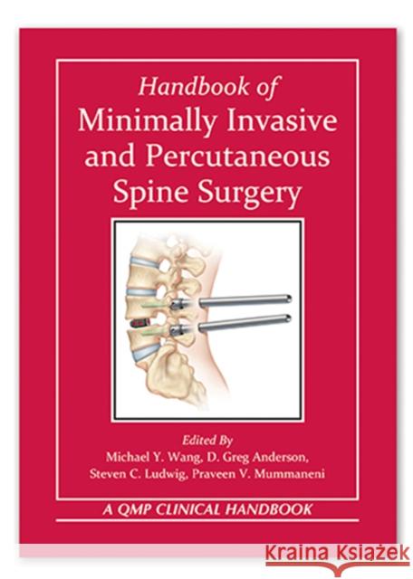 Handbook of Minimally Invasive and Percutaneous Spine Surgery Michael Wang D. Anderson Steven Ludwig 9781626235885