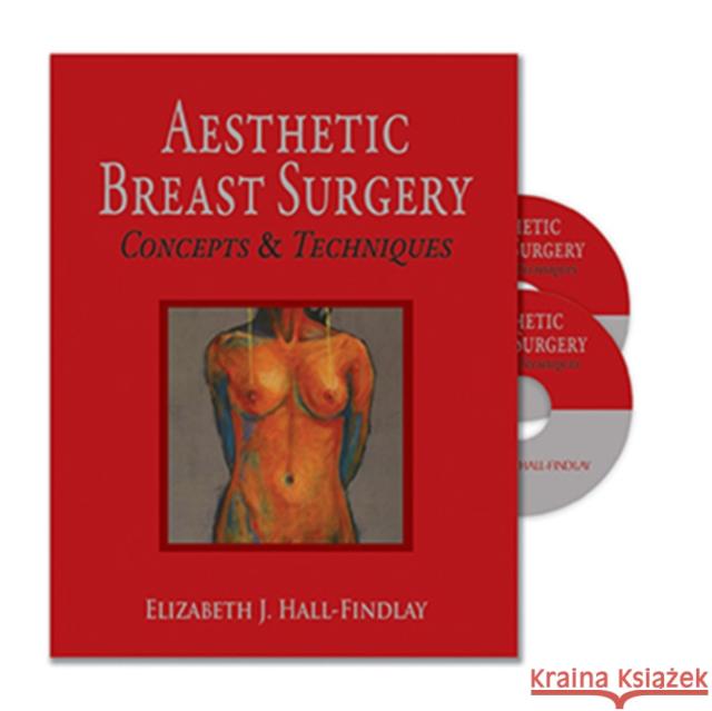 Aesthetic Breast Surgery: Concepts & Techniques Hall-Findlay, Elizabeth 9781626236141