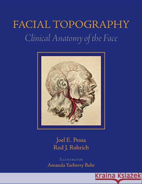 Facial Topography: Clinical Anatomy of the Face Pessa, Joel 9781626236202 Thieme Medical Publishers Inc
