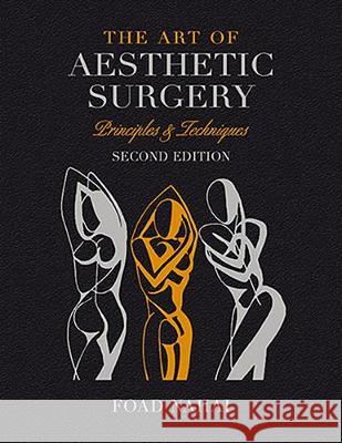The Art of Aesthetic Surgery: Breast and Body Surgery - Volume 3, Second Edition : Principles & Techniques Foad Nahai, M.D.   9781626236264 Thieme Medical Publishers Inc