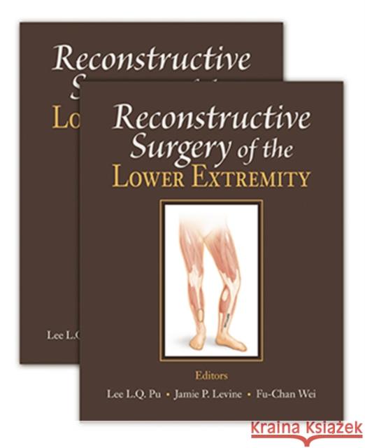 Reconstructive Surgery of the Lower Extremity Lee Li Qun Pu Jamie Levine Fu-Chan Wei, MD 9781626236400 Thieme Medical Publishers Inc