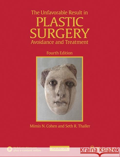 The Unfavorable Result in Plastic Surgery: Avoidance and Treatment Cohen, Mimis N. 9781626236745 Thieme Medical Publishers