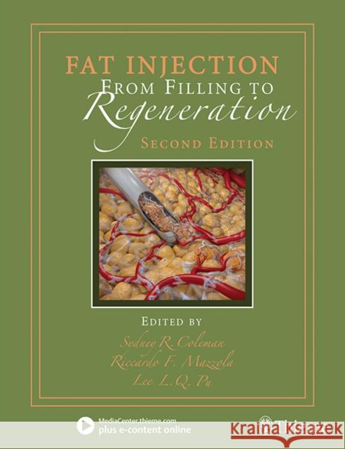 Fat Injection: From Filling to Regeneration Coleman, Sydney 9781626236752 Thieme Medical Publishers