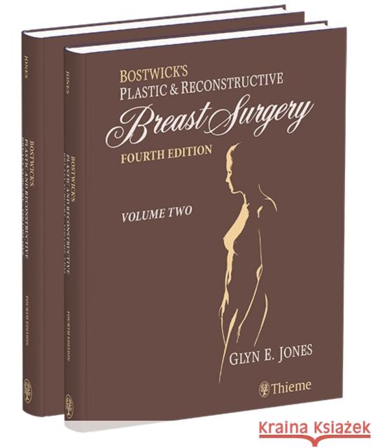 Bostwick's Plastic and Reconstructive Breast Surgery - Two Volume Set Jones, Glyn E. 9781626238121 Thieme Medical Publishers