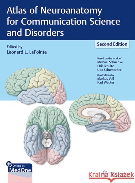 Atlas of Neuroanatomy for Communication Science and Disorders Lapointe, Leonard L. 9781626238756 Thieme Medical Publishers