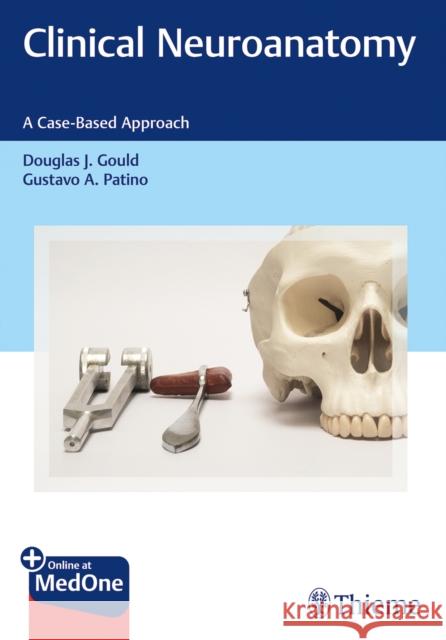 Clinical Neuroanatomy: A Case-Based Approach Gould, Douglas J. 9781626239616