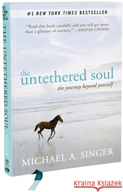 The Untethered Soul: The Journey Beyond Yourself Michael A. Singer 9781626250765 New Harbinger Publications