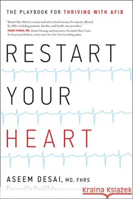 Restart Your Heart: The Playbook for Thriving with Afib Aseem Desai 9781626347083