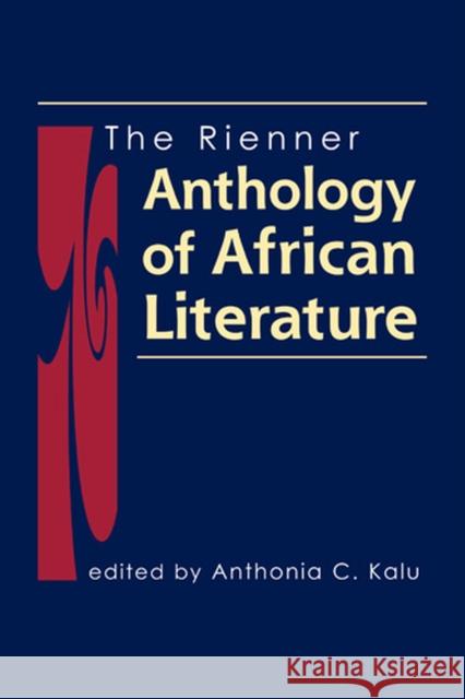 The Rienner Anthology of African Literature Anthonia C. Kalu   9781626375833
