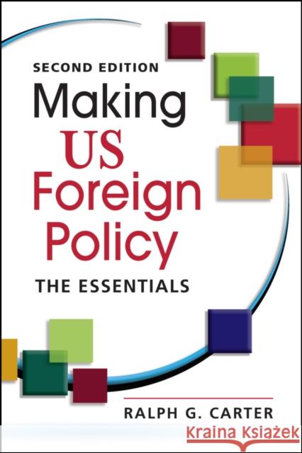 Making US Foreign Policy Ralph G. Carter 9781626378131 Lynne Rienner Publishers Inc