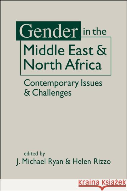 Gender in the Middle East and North Africa: Contemporary Issues and Challenges J. Michael Ryan Helen M. Rizzo  9781626378384 Lynne Rienner Publishers Inc