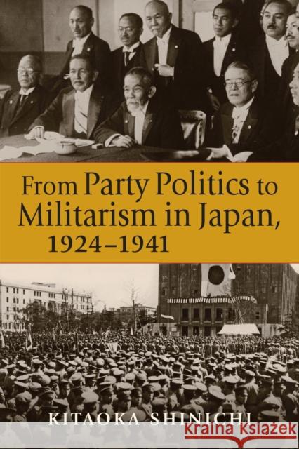 From Party Politics to Militarism in Japan, 1924-1941 Published in association with the Japan  Kitaoka Shinichi  9781626378575 Lynne Rienner Publishers Inc