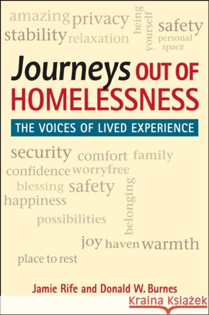 Journeys Out of Homelessness: The Voices of Lived Experience Jamie Rife Donald W. Burnes  9781626378605 Lynne Rienner Publishers Inc