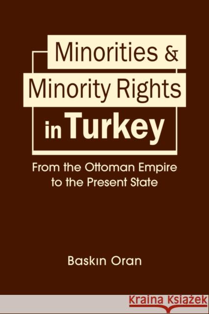 Minorities and Minority Rights in Turkey Baskin Oran 9781626378612 Lynne Rienner Publishers Inc