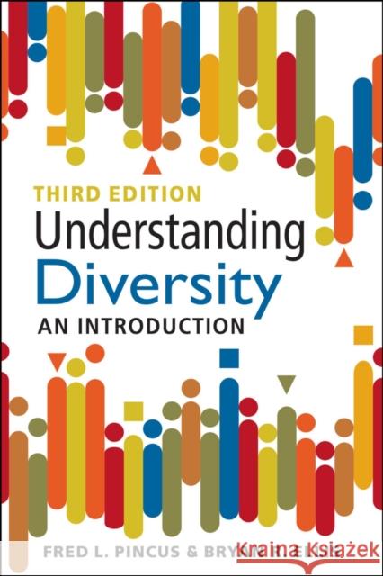 Understanding Diversity: An Introduction Fred L. Pincus Bryan R. Ellis  9781626379534 Lynne Rienner Publishers Inc