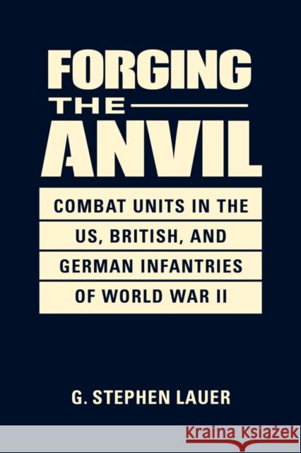 Forging the Anvil G. Stephen Lauer 9781626379589 Lynne Rienner Publishers Inc