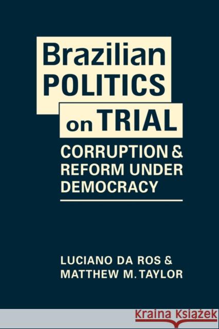 Brazilian Politics on Trial Matthew M. Taylor 9781626379978 Lynne Rienner Publishers Inc
