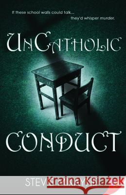 Uncatholic Conduct Stevie Mikayne 9781626393042
