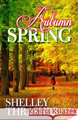 Autumn Spring Shelley Thrasher 9781626393653