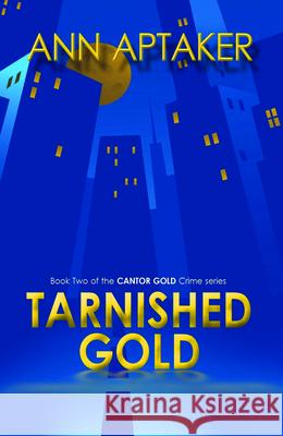 Tarnished Gold Ann Aptaker 9781626394261 Bold Strokes Books