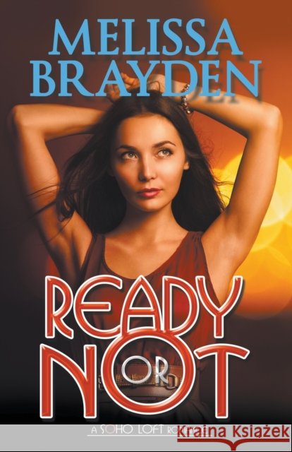 Ready or Not Melissa Brayden 9781626394438 Bold Strokes Books
