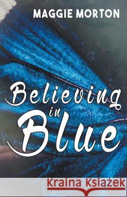 Believing in Blue Maggie Morton 9781626396913 Bold Strokes Books
