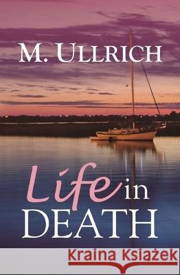 Life in Death M Ullrich 9781626397736 Bold Strokes Books