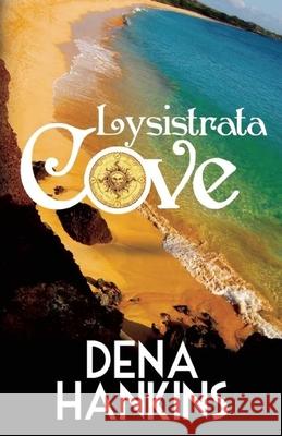 Lysistrata Cove Dena Hankins 9781626398214 Bold Strokes Books