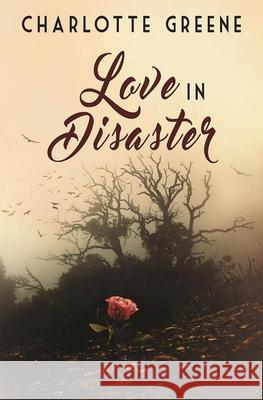 Love in Disaster Charlotte Greene 9781626398856 Bold Strokes Books