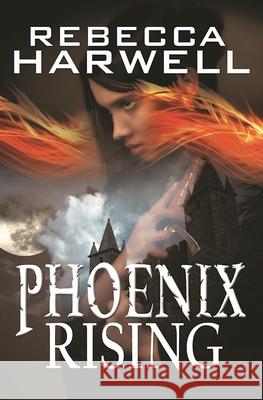 Phoenix Rising Rebecca Harwell 9781626399136