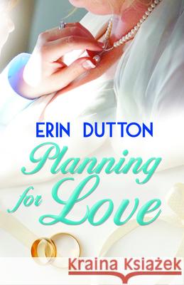 Planning for Love Erin Dutton 9781626399549 Bold Strokes Books