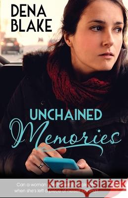 Unchained Memories Dena Blake 9781626399938