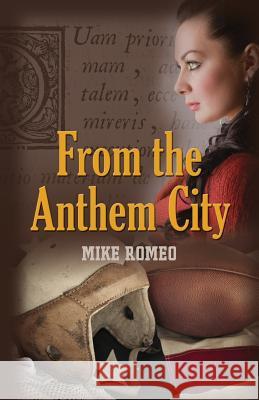 From the Anthem City Mike Romeo 9781626466418 Booklocker.com
