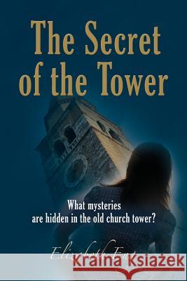 The Secret of the Tower Elizabeth Eng 9781626466487