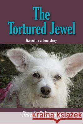 The Tortured Jewel Trish Harman 9781626466890 Booklocker.com