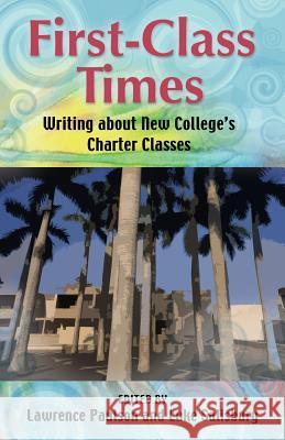 First-Class Times: Writing about New College's Charter Classes Lawrence Paulson Luke Salisbury  9781626469990