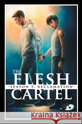 The Flesh Cartel, Season 5: Reclamation Rachel Haimowitz Heidi Belleau 9781626491182 Riptide Publishing