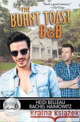 The Burnt Toast B&b Heidi Belleau Rachel Haimowitz 9781626492172 Riptide Publishing