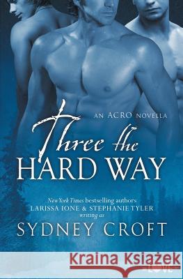 Three the Hard Way Sydney Croft 9781626492349