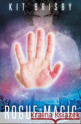 Rogue Magic Kit Brisby 9781626495289 Riptide Publishing