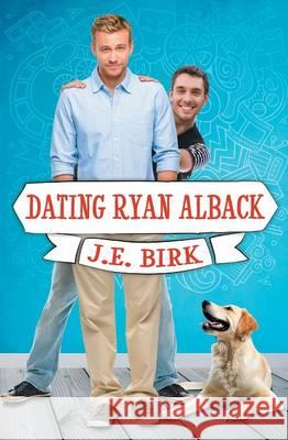 Dating Ryan Alback J. E. Birk 9781626495371 Riptide Publishing