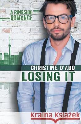 Losing It Christine D'Abo 9781626496996 Riptide Publishing