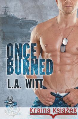 Once Burned L. A. Witt 9781626497498 Riptide Publishing