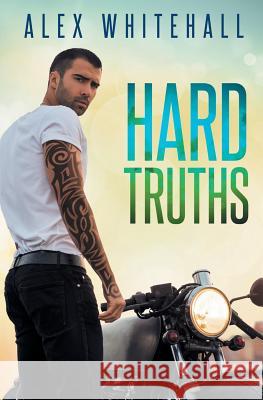 Hard Truths Alex Whitehall 9781626498471 Riptide Publishing