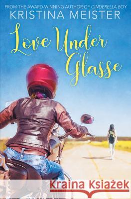 Love Under Glasse Kristina Meister 9781626498761